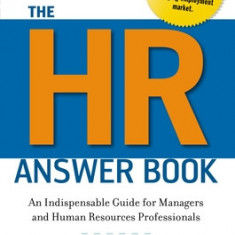 The HR Answer Book: An Indispensable Guide for Managers and Human Resources Professionals