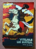 Vitejiile lui Rustem. Editura Ion Creanga, 1978 - Repovestire de Romulus Dinu dupa Sah Nameh - Cartea Sahilor de Firdousi