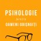 Psihologie Pentru Oameni Obisnuiti. Editie De Colectie Vol. 1+2, Radu F. Constantinescu,Ramona Constantinescu - Editura Curtea Veche
