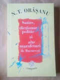 N. T. Orășanu - Satire, dicționar politic și alte marafeturi de București (2007)