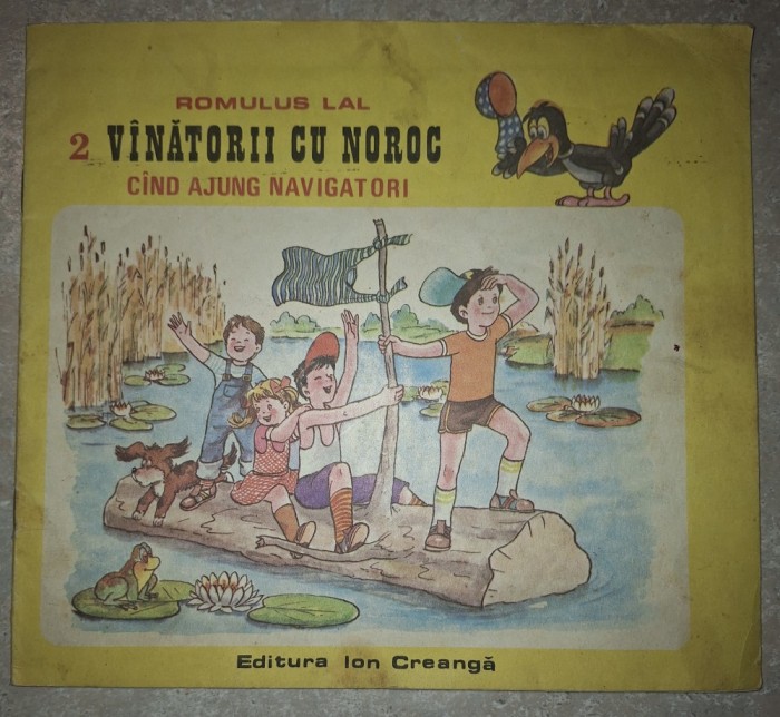 Romulus Lal&nbsp;- V&acirc;nătorii cu noroc - C&acirc;nd ajung navigatori