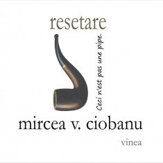 Mircea V. Ciobanu, Resetare / Ceci n-est pas une pipe