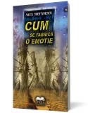 Cum se fabrica o emotie - Ideea Europeană