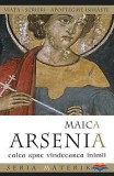 Maica Arsenia. Calea spre vindecarea inimii - Sophia