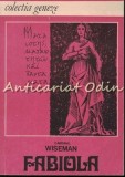 Fabiola sau Biserica din Catacombe - Cardinal Wiseman, Editura Libra, 1991, 215 pagini, Carte Religioasa
