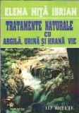 Tratamente naturale argila urina hrana vie Elena Nita Ibrian Editura Miracol An 2000 70 pagini