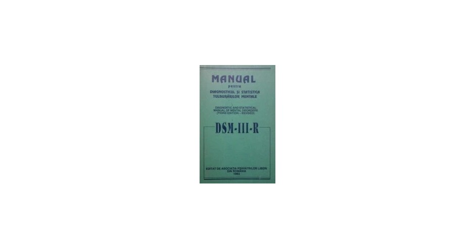 DSM - III - R Manual pentru diagnosticul si statistica tulburarilor ...