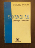 EMINESCU, AZI - ANTOLOGIE COMENTATA - NICOLAE I. NICOLAE