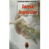 Iarna ingerilor/Bogdan Mihai Dascalu