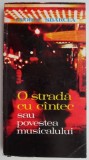 O strada cu cantec sau Povestea musicalului - George Sbarcea - Carte arta muzicala