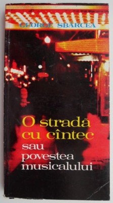 O strada cu cantec sau Povestea musicalului &amp;ndash; George Sbarcea foto