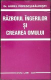 RAZBOIUL INGERILOR SI CREAREA OMULUI-AUREL POPESCU BALCESTI-357296
