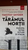 Taramul mortii. Europa intre Hitler si Stalin - Timothy Snyder
