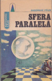 GHEORGHE PAUN - SFERA PARALELA ( SF )