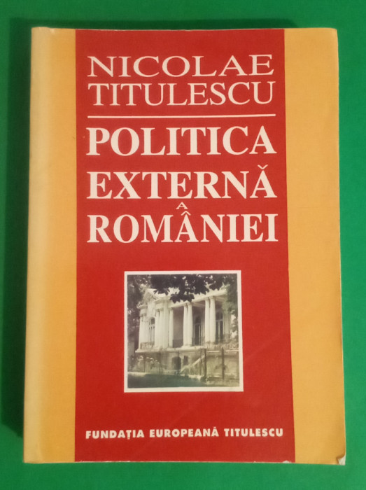 Politica externa a Rom&acirc;niei - Nicolae Titulescu