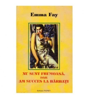 Emma Fay - Nu sunt frumoasa, dar am succes la barbati - 126390 foto