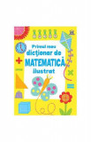 Primul Dictionar De Matematica Ilustrat