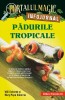 Padurile Tropicale. Infojurnal, Mary Pope Osborne, Will Osborne - Editura Paralela 45