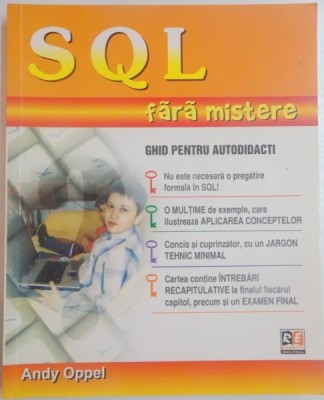 SQL FARA MISTERE , GHID PENTRU AUTODIDACTI de ANDY OPPEL , 2006 foto