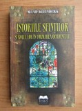 Aviad Kleinberg - Istoriile sfintilor si rolul lor in formarea Occidentului