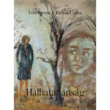 Halhatatlans&aacute;g - Fohl Ferenc