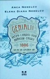 Anca Nedelcu, Elena Diana Nedelcu - Genialii. Antipa, I. Hasdeu, Vuia,