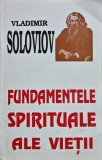 Cumpara ieftin Fundamentele spirituale ale vieții - 1994 - Vladimir Soloviov (@O100)