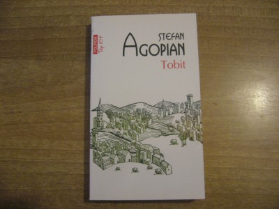 Stefan Agopian &amp;ndash; Tobit (editia a IV-a) foto