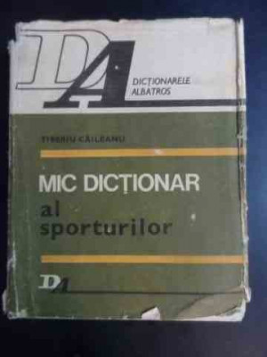 Mic Dictionar Al Sporturilor - Tiberiu Caileanu ,543083 foto
