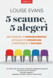 5 scaune, 5 alegeri - Louise Evans