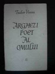 Arghezi-poet al omului-Tudor Vianu foto