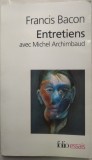 Cumpara ieftin FRANCIS BACON (1909-1992): ENTRETIENS AVEC MICHEL ARCHIMBAUD, 1991-1992 (PREFACE DE MILAN KUNDERA) [GALLIMARD, 1996 / LIMBA FRANCEZA]