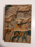 ISTORIA INCEPE LA SUMER - S. N. Kramer - Editura Stiintifica, 1962, 316 p.