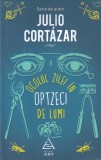 Julio Cortazar - Ocolul zilei in optzeci de lumi