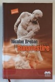 BUNAVESTIRE , roman de NICOLAE BREBAN , 2021