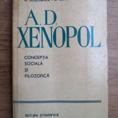 Nicolae Gogoneata, Zigu Ornea - A. D. Xenopol. Conceptia sociala si filozofica