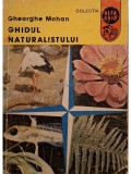 Gheorghe Mohan - Ghidul naturalistului (Editia: 1978)