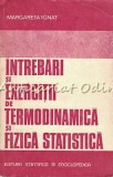 Cumpara ieftin Intrebari Si Exercitii De Termodinamica Si Fizica Statistica - Margareta Ignat