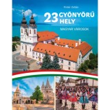 23 gy&ouml;ny&ouml;rű hely - magyar v&aacute;rosok - Pint&eacute;r Zolt&aacute;n