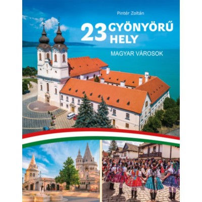 23 gy&amp;ouml;ny&amp;ouml;rű hely - magyar v&amp;aacute;rosok - Pint&amp;eacute;r Zolt&amp;aacute;n foto