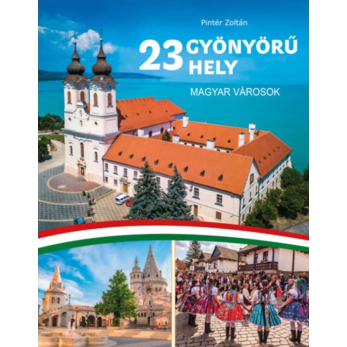 23 gy&ouml;ny&ouml;rű hely - magyar v&aacute;rosok - Pint&eacute;r Zolt&aacute;n