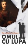 Omul cu lupa | Nora Maria Vasilescu