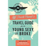 Travel Guide for the Young, Sexy, and Broke