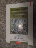 Locurile Unde Se Construieste Europa - Adran Severin ,535201, Polirom