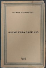 GEORGE CIORANESCU - POEME FARA RASPUNS (VERSURI/ed princeps PARIS 1952/tiraj 84)