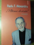 ULTIMA DORINTA. COMEDII-RADU F. ALEXANDRU