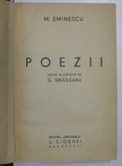 POEZII de MIHAIL EMINESCU , EDITIE INGRIJITA DE G. IBRAILEANU foto