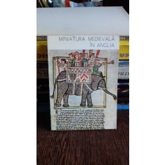 MINIATURA MEDIEVALA IN ANGLIA - VIRGINIA CARTIANU