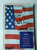 Cum ajungi american - V.P. Colin George (Immigration Law - in romana) (5+1)5