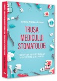 Trusa medicului stomatolog. Inventar englez-rom&acirc;n de cuvinte și expresii - Paperback brosat - Sabina Nadina Cehan - Pro Universitaria